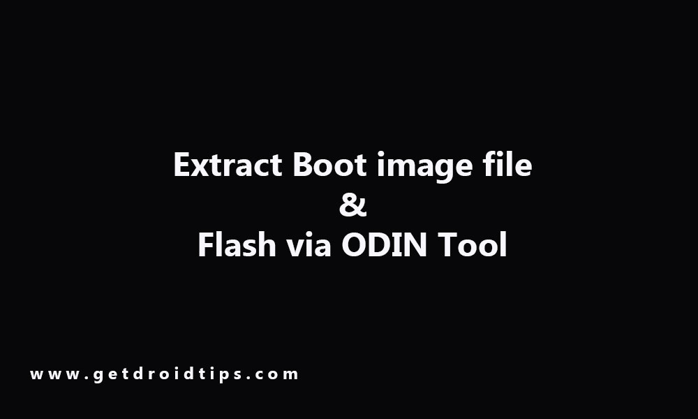 Cara Mengekstrak file gambar Boot, ganti nama menjadi file .tar dan flash via ODIN