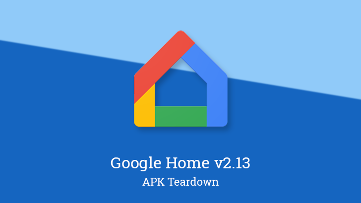 Google Home v2.13 menyiapkan migrasi akun Nest dan dukungan untuk Radio Internet [APK Teardown]