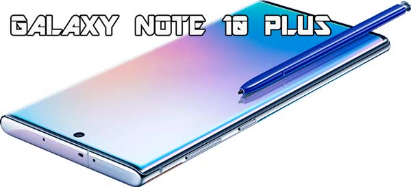 Galaxy Note 10 Plus, el móvil con ‘varita mágica’