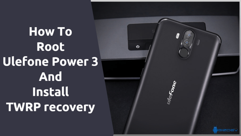 Cara Melakukan Root Ulefone Power 3 Dan Memasang TWRP Recovery