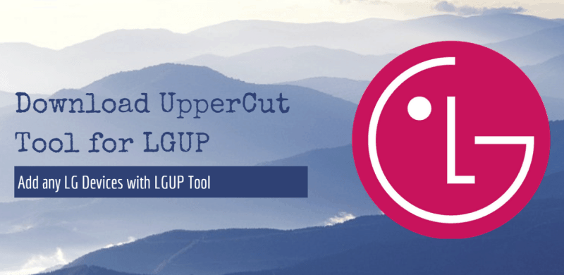 Fix LGUP Tool For All LG Devices With UpperCut Tool