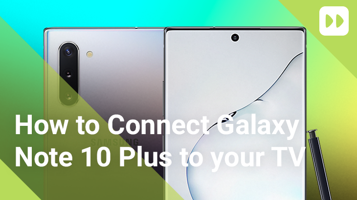 Cara Menghubungkan Note 10 Plus untuk TV Anda