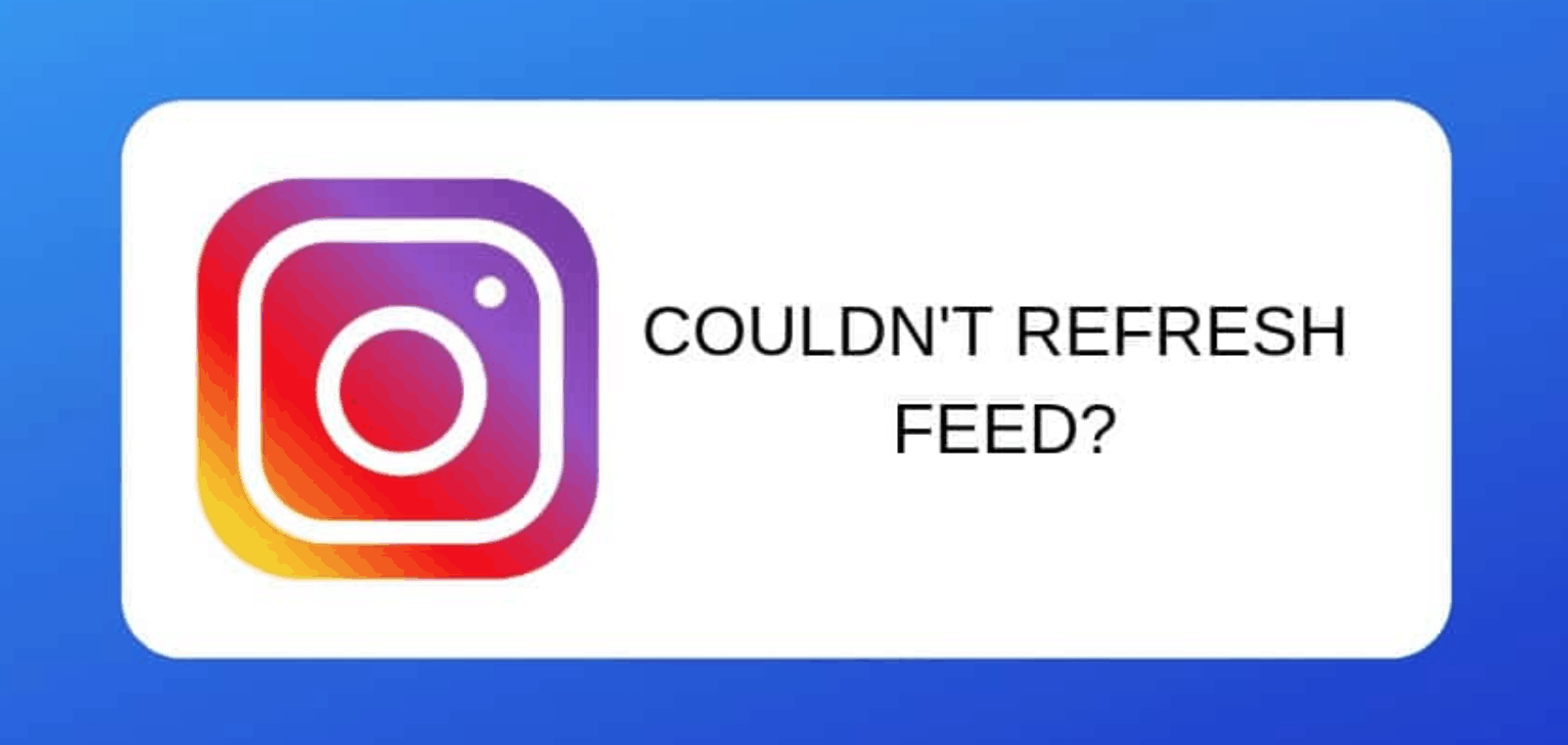 Instagram users cant refresh feed