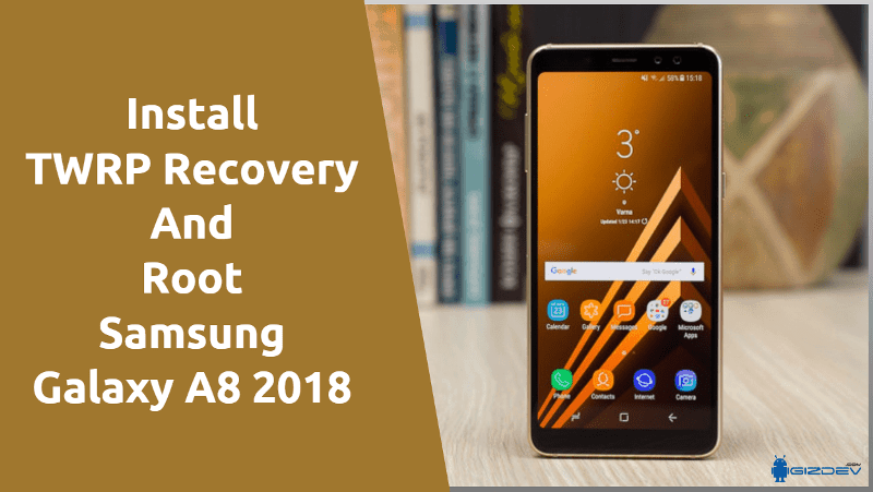 Instal TWRP Recovery And Root Samsung Galaxy A8 2018