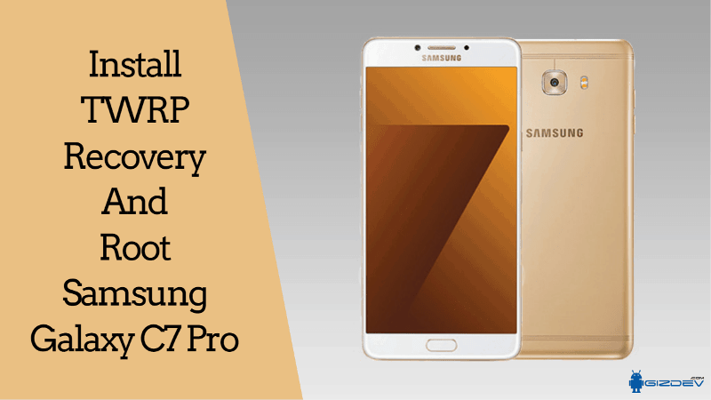 Instal TWRP Recovery And Root Samsung Galaxy C7 Pro