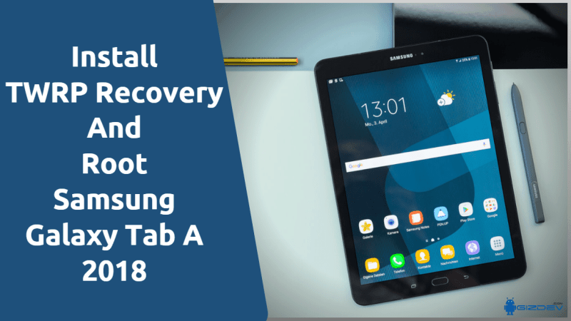 Instal TWRP Recovery And Root Samsung Galaxy Tab A 2018
