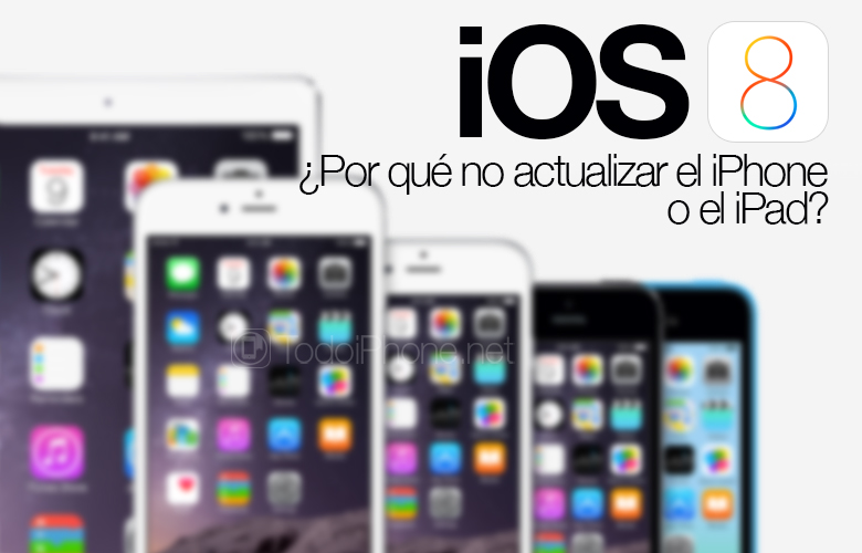 iOS 8, beberapa alasan mengapa tidak memperbarui iPhone dan iPad 2