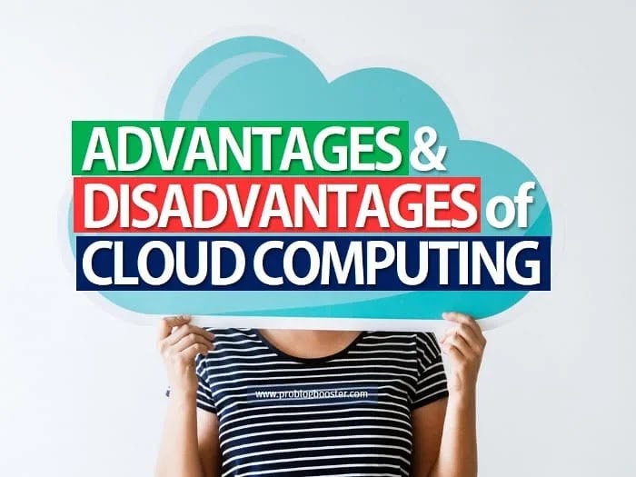 Advantages & Disadvantages of Cloud Computing