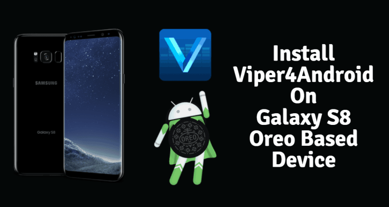 Instal Viper4Android On Galaxy Perangkat Berbasis S8 Oreo