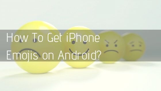Cara Mendapatkan iPhone Emoji untuk Android