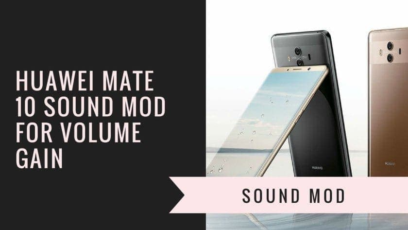 Huawei Mate 10 Sound MOD Untuk Gain Volume (Meningkatkan Daya Output)
