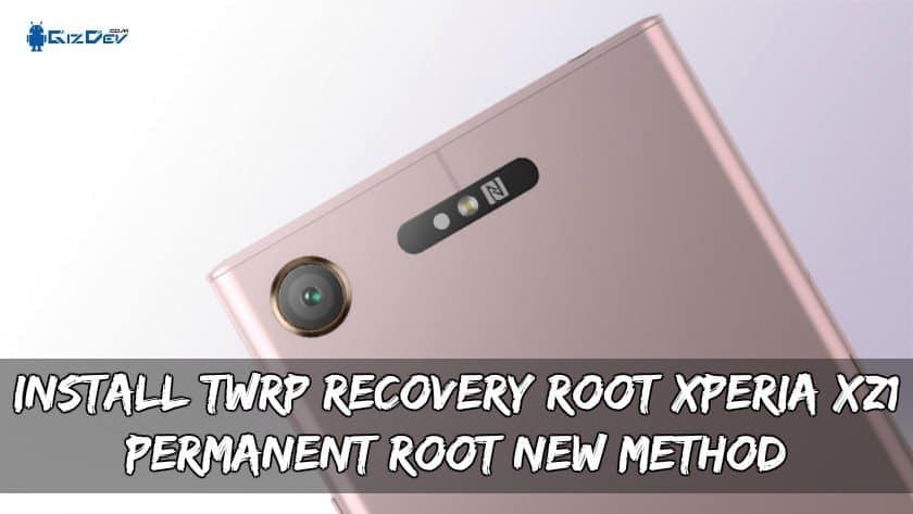 Cài đặt TWRP Recovery Root Xperia XZ1 (phương pháp root vĩnh viễn mới)