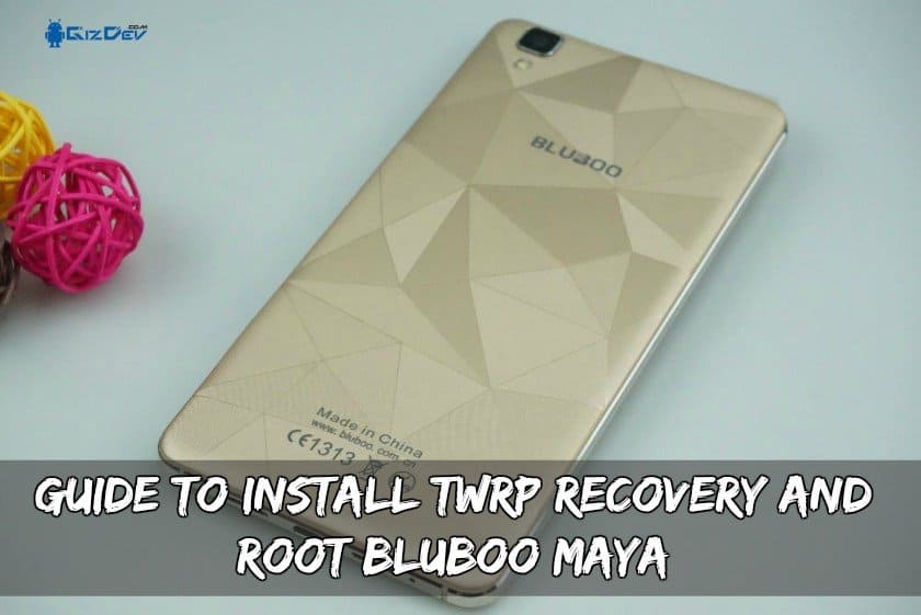 Guide To Install TWRP Recovery And Root BluBoo Maya
