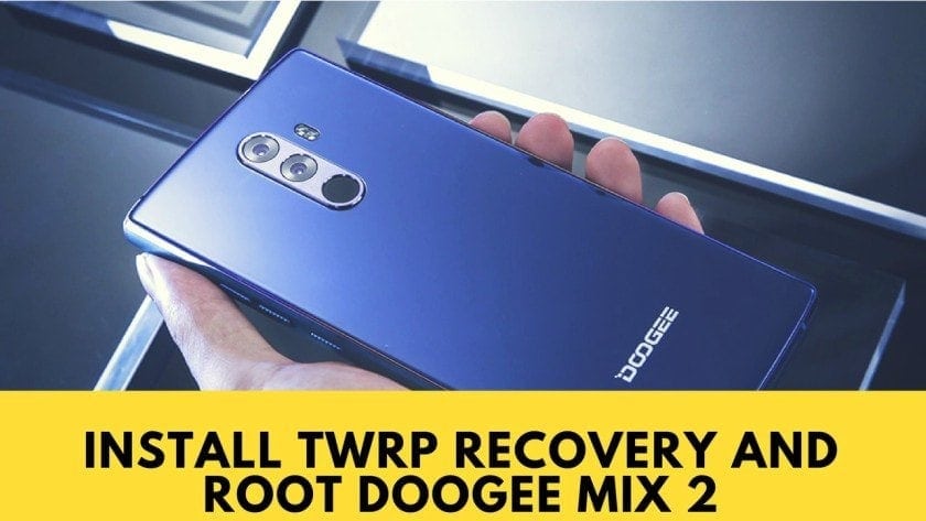 Panduan Untuk Memasang TWRP Recovery Dan Root Doogee Mix 2
