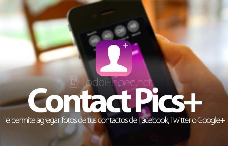 Tambahkan foto ke kontak iPhone kami dari Facebook, Twitter, Instagram atau Google+ 2