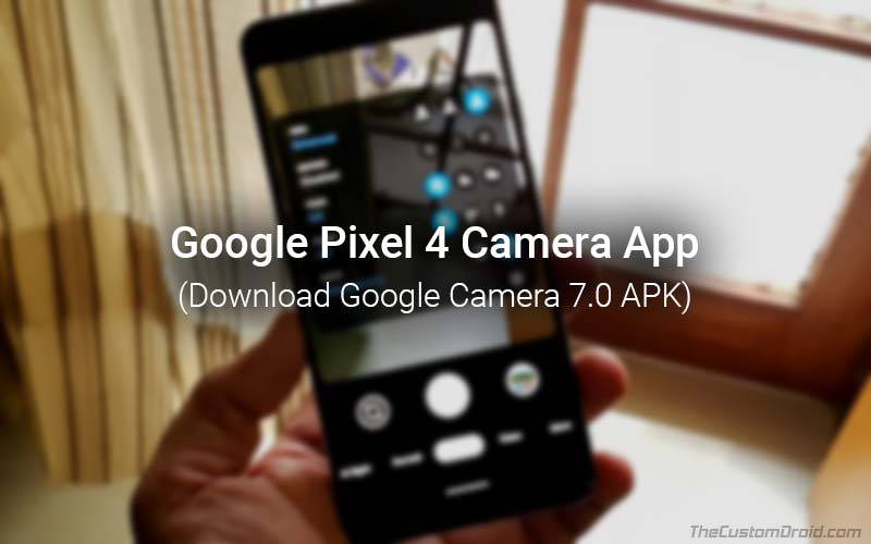 Unduh Aplikasi Kamera Bocor Pixel 4 (Google Camera 7.0 APK)