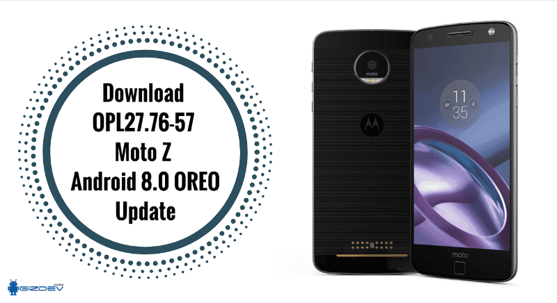 Tải xuống OPL27.76-57 Moto Z Android 8.0 Oreo cập nhật
