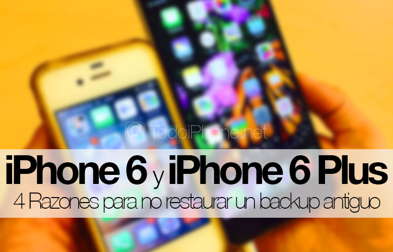 iPhone 6 dan iPhone 6 Plus, 4 alasan untuk tidak mengembalikan cadangan yang lama 2