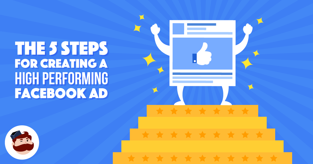 Facebook Pembuatan Iklan: 5 Langkah Untuk Iklan Berkinerja Tinggi