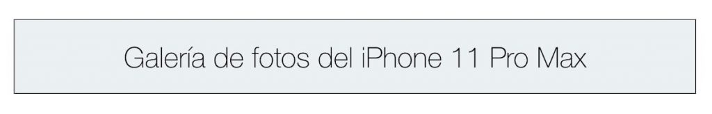 iPhone 11 Pro Max: kembali di atas | Ulasan dalam bahasa Spanyol 3