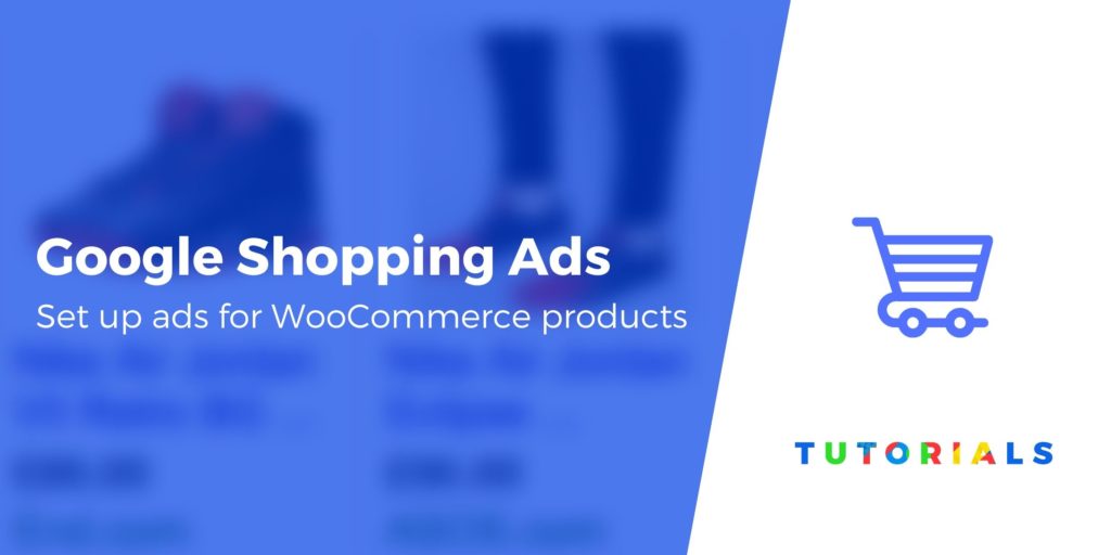 Cara Mengatur WooCommerce Google Shopping Ads: Panduan Pemula