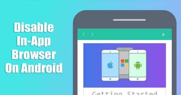 Cara Menonaktifkan Browser Dalam Aplikasi di Google App dan Gmail