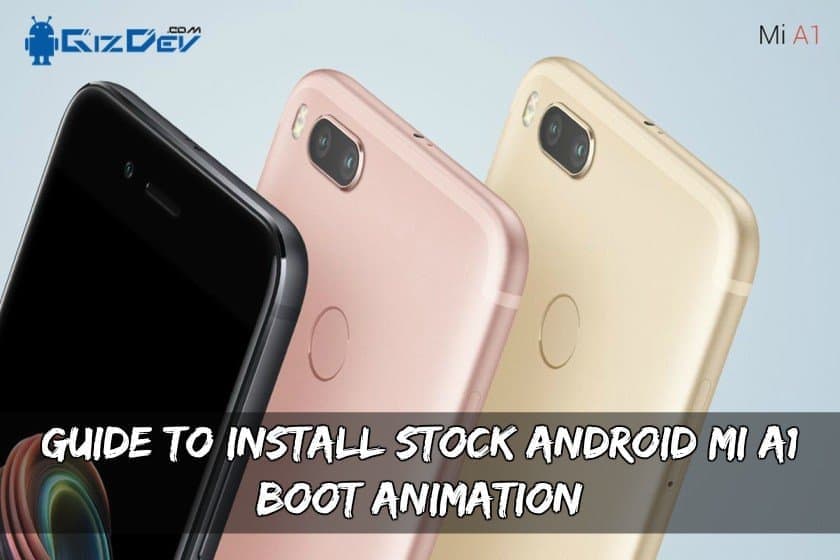 Hướng dẫn cài đặt Stock Android MI A1 Boot Animation