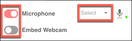 Tekan penggeser untuk Mikrofon dan Webcam Sematan untuk mengaktifkan atau menonaktifkan opsi ini di Screencastify