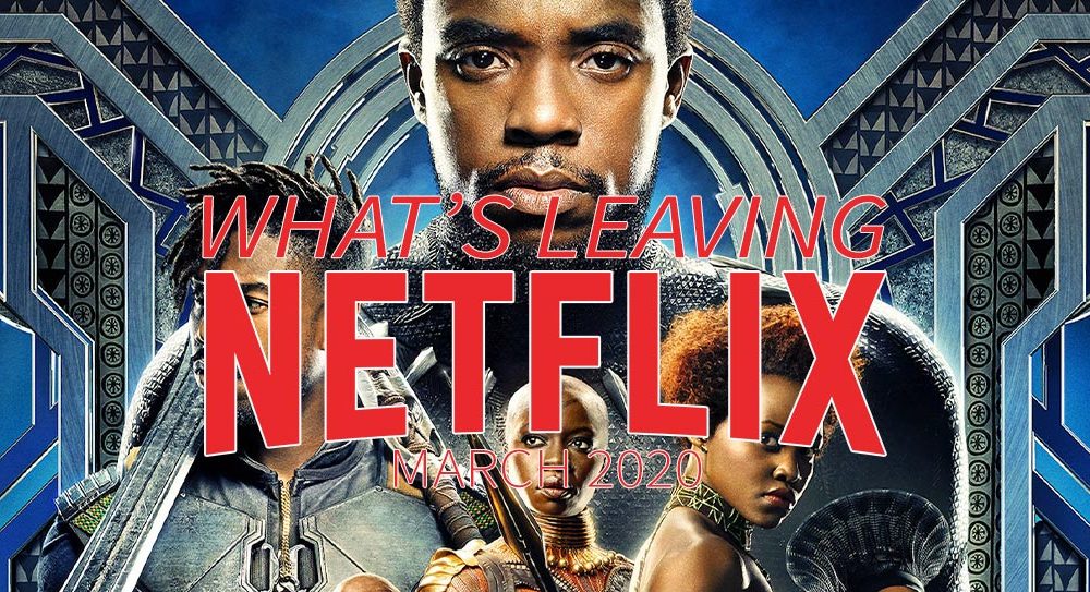 Apa yang meninggalkan Netflix Maret 2020: MarvelBlack Panther dan banyak lagi ...