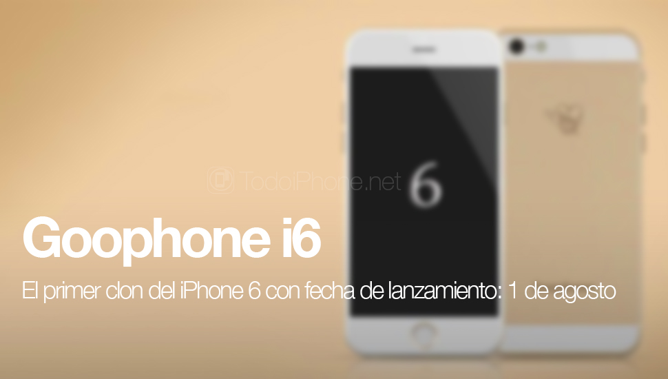Goophone i6, bản sao đầu tiên của iPhone 6 với ngày phát hành: 1 Tháng 8 2